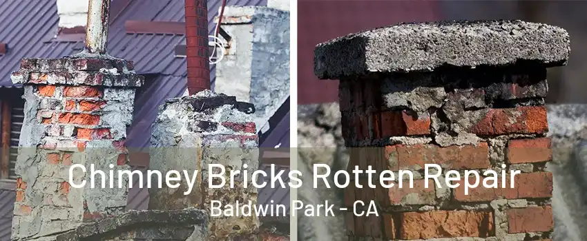 Chimney Bricks Rotten Repair Baldwin Park - CA