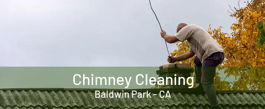 Chimney Cleaning Baldwin Park - CA