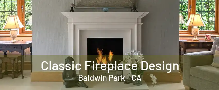 Classic Fireplace Design Baldwin Park - CA