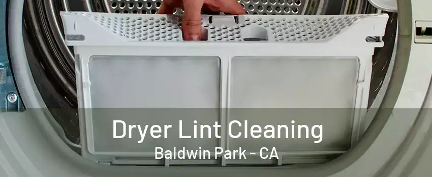 Dryer Lint Cleaning Baldwin Park - CA