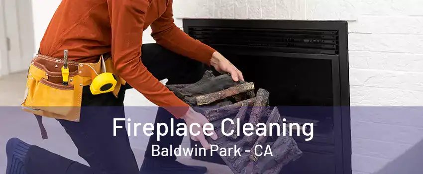 Fireplace Cleaning Baldwin Park - CA