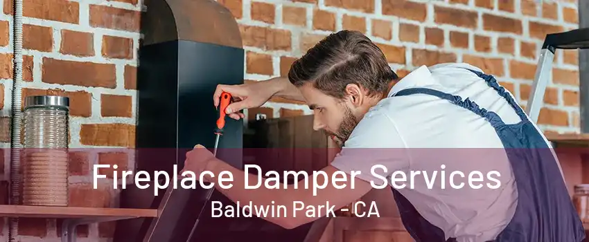 Fireplace Damper Services Baldwin Park - CA