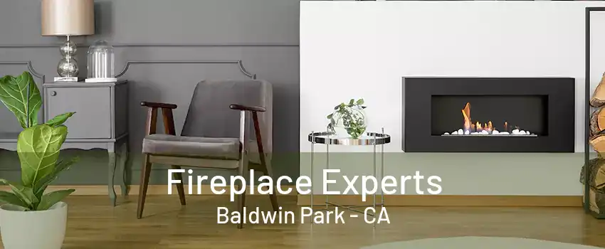 Fireplace Experts Baldwin Park - CA