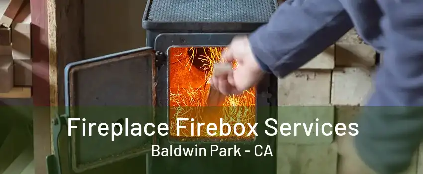 Fireplace Firebox Services Baldwin Park - CA