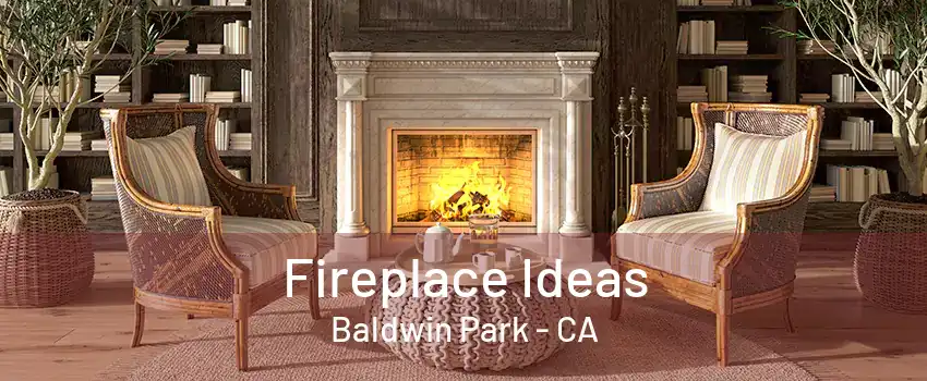 Fireplace Ideas Baldwin Park - CA