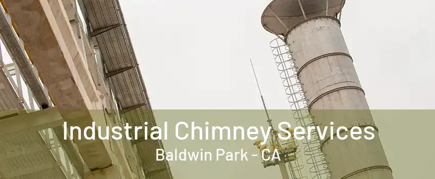 Industrial Chimney Services Baldwin Park - CA