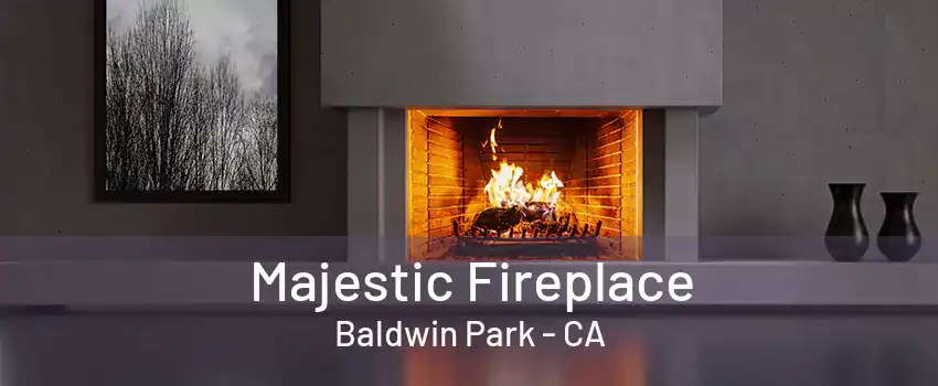 Majestic Fireplace Baldwin Park - CA