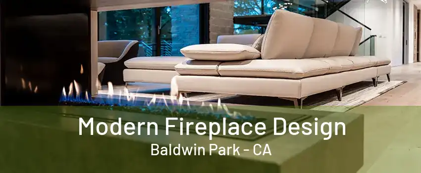 Modern Fireplace Design Baldwin Park - CA