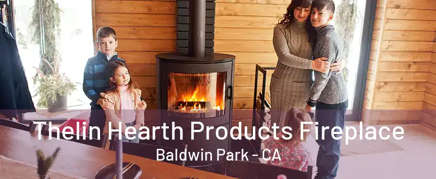 Thelin Hearth Products Fireplace Baldwin Park - CA