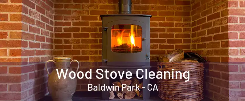 Wood Stove Cleaning Baldwin Park - CA